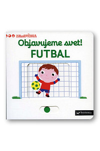 Objavujeme svet! Futbal