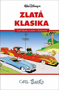 Disney Zlatá klasika Carl Barks a auta v Kačerově