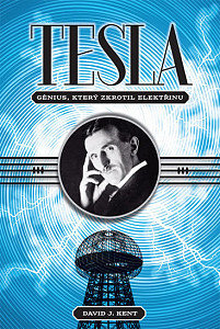 Tesla – génius, který zkrotil elektřinu