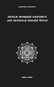 Digitální informační kurátorství jako univerzální edukační přístup