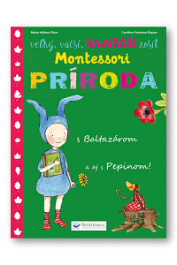 Montessori Príroda s Baltazárom a aj s Pepinom!