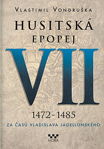 Husitská epopej VII 1472-1485