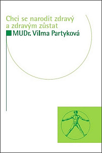 Chci se narodit zdravý a zdravým zůstat