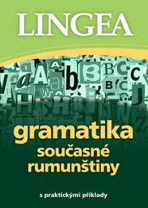 Gramatika současné rumunštiny s praktickými příklady