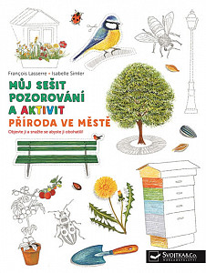Příroda ve městě Můj sešit pozorování a aktivit