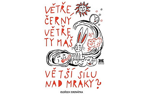 Větře černý větře ty máš větší sílu nad mraky?