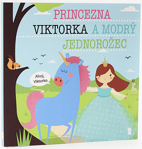 Princezna Viktorka a modrý jednorožec - Dětské knihy se jmény