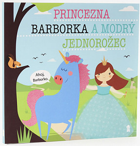 Princezna Barborka  a modrý jednorožec - Dětské knihy se jmény