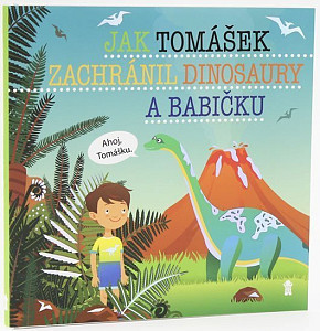 Jak Tomášek zachránil dinosaury a babičku