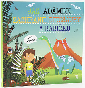 Jak Adámek zachránil dinosaury a babičku
