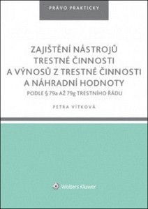 Zajištění nástrojů trestné činnosti a výnosů z trestné činnosti náhr. hodnoty