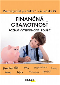 Finančná gramotnosť Pracovný zošiť pre žiakov 1. - 4. ročníka ZŠ