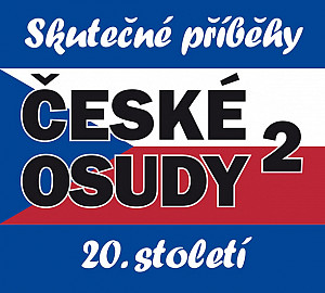 České osudy 20. století 2