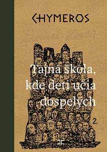 Chymeros Tajné miesto, kde deti učia dospelých