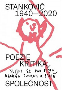 Stankovič 1940 - 2020 * poezie * kritika * společnost