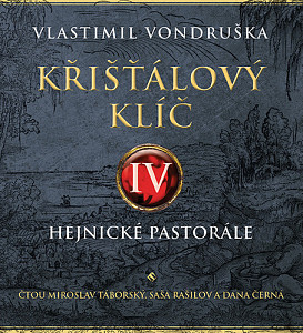 Křišťálový klíč IV. - Hejnické pastorále - 2 CDmp3 (Čte Miroslav Táborský, Saša Rašilov, Černá Dana)