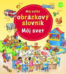 Môj veľký obrázkový slovník Môj svet