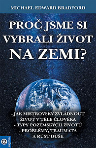Proč jsme si vybrali život na Zemi?