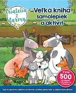 Veľká kniha samolepiek a aktivít Priatelia z farmy