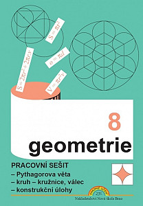 Geometrie 8 - Pracovní sešit - Pythagorova věta, kruh - kružnice, válec, konstrukční úlohy