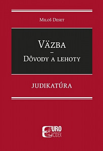 Väzba Dôvody a lehoty