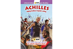 Achilles: Bájný hrdina Trojské války - Světová četba pro školáky