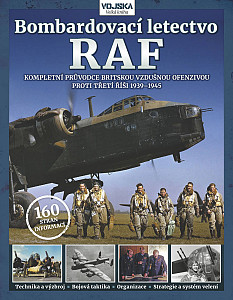 Bombardovací letectvo RAF - Kompletní průvodce britskou vzdušnou ofenzivou proti třetí říši 1939-1945