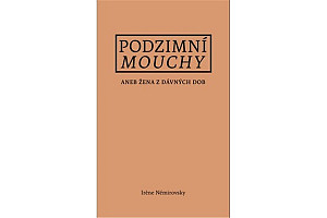 Podzimní mouchy aneb Žena z dávných dob