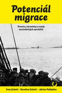 Potenciál migrace - Hranice, karantény a osudy meziválečných uprchlíků