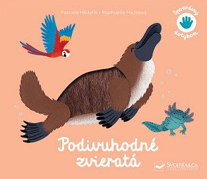 Spoznávaj dotykom Podivuhodné zvieratá