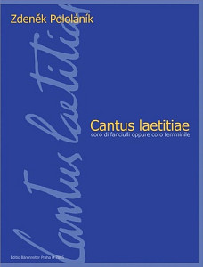 Cantus laetitiae pro dětský nebo ženský sbor a cappella