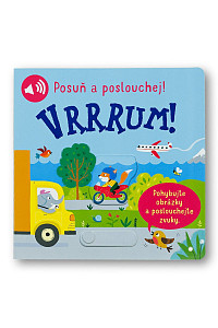 Vrrrum! Posuň a poslouchej!