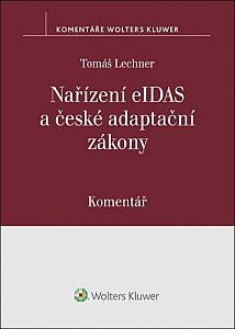 Nařízení eIDAS a české adaptační zákony Komentář