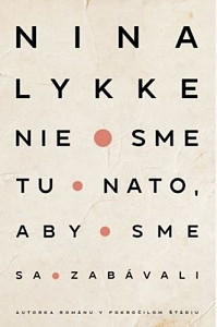Nie sme tu nato, aby sme sa zabávali
