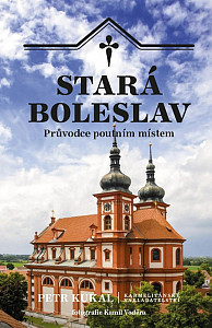 Stará Boleslav - Průvodce poutním místem