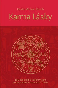 Karma lásky - 100 odpovědí o vašem vztahu podle pradávné moudroti Tibetu