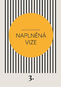 Svou vlastní cestou Naplněná vize