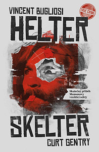 Helter Skelter Skutečný příběh Mansonovy vraždící sekty