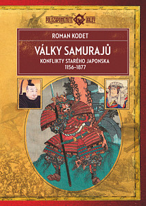 Války samurajů - Konflikty starého Japonska 1156–1877