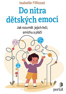 Do nitra dětských emocí - Jak rozumět jejich řeči, smíchu a pláči