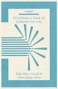 Při pohledu ze Země má podhoubí tvar vody