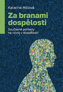 Za branami dospělosti - Současné pohledy na vývoj v dospělosti