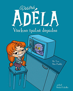 Vostrá Adéla Všechno špatně dopadne