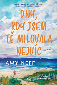 Dny, kdy jsem tě miloval nejvíc