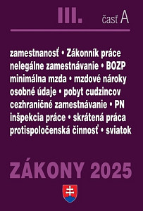 Zákony III A/2025 - Pracovnoprávne vzťahy a zamestnávanie