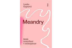 Meandry - Malá zamyšlení v menopauze