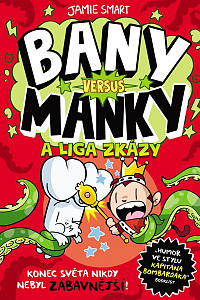 Bany versus Manky a liga zkázy