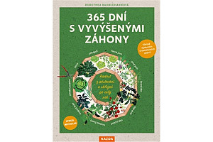 365 dní s vyvýšenými záhony - Radost z pěstování a sklizně po celý rok