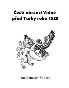 Čeští obránci Vídně před Turky roku 1529