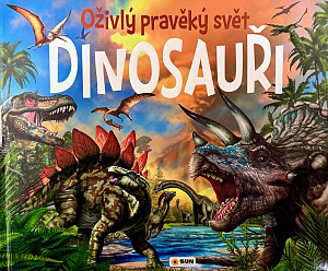Dinosauři - Oživlý pravěký svět